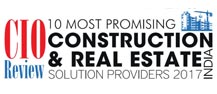 10 Most Promising Construction & Real Estate solution Providers - 2017